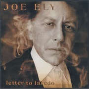 Joe Ely - Letter to Laredo