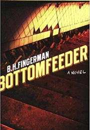 Bottomfeeder (B H Fingerman)