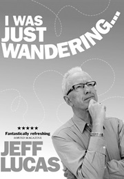 I Was Just Wandering (Jeff Lucas)