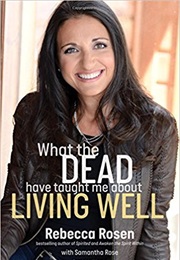 What the Dead Have Taught Me About Living Well (Rebecca Rosen)