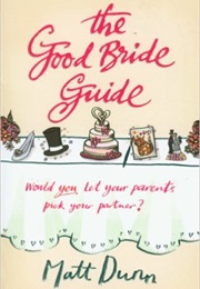 The Good Bride Guide (Matt Dunn)