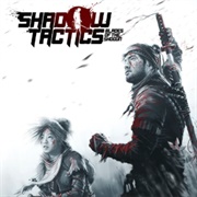Shadow Tactics: Blades of the Shogun (2016)