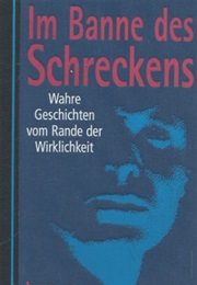 Im Banne Des Schreckens - Wahre Geschichten Vom Rande Der Wirklichkeit (Div.)
