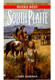 The South Platte River (Jory Sherman)