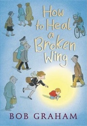 How to Heal a Broken Wing (Bob Graham)