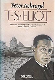 T.S. Eliot (Peter Ackroyd)