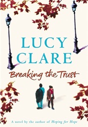 Breaking the Trust (Lucy Clare)