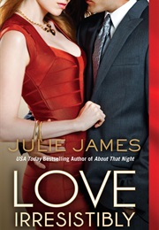 Love Irresistibly (Julie James)