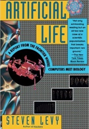 Artificial Life: A Report From the Frontier Where Computers Meet Biology (Steven Levy)