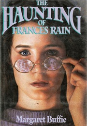 The Haunting of Frances Rain (Margaret Buffie)