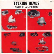 Once in a Lifetime - Talking Heads
