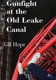 Gunfight at the Old Leake Canal (G.B. Hope)