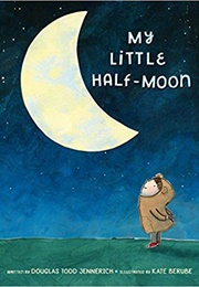 My Little Half-Moon (Douglas Todd Jennerich)