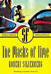 THE MASKS OF TIME Robert Silverberg