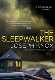The Sleepwalker (Joseph Knox)