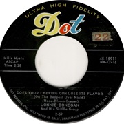 Does Your Chewing Gum Lose Its Flavor (On the Bedpost Over Night) - Lonnie Donegan