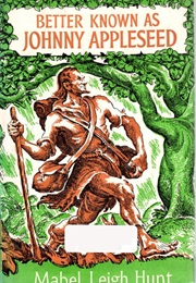 Better Known as Johnny Appleseed (Mabel Leigh Hunt)