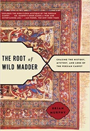 The Root of Wild Madder (Brian Murphy)
