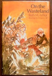On the Wasteland (Ruth M. Arthur)