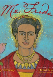 Me, Frida (Amy Novesky)