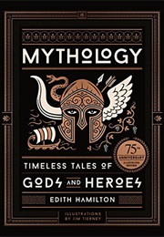 Mythology: Timeless Tales of Gods and Heroes (Edith Hamilton)