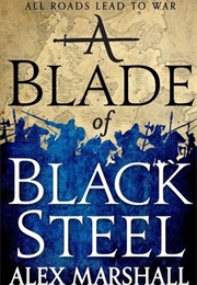 A Blade of Black Steel (Alex Marshall)