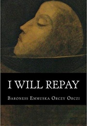 I Will Repay (Emmuska Orczy)
