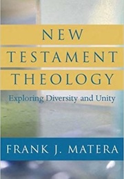 New Testament Theology (Frank J. Matera)