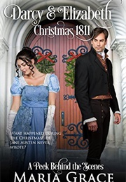 Darcy and Elizabeth: Christmas 1811: Pride and Prejudice Behind the Scenes (Maria Grace)