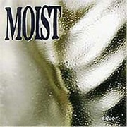 Moist - Silver