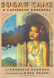 Sugarcane: A Caribbean Rapunzel (Patricia Storace)