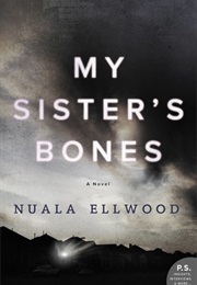 My Sister&#39;s Bones (Nuala Ellwood)