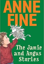 The Jamie and Angus Stories (Anne Fine)