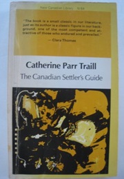 The Canadian Settler's Guide (Catharine Parr Traill)