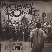 Welcome to the Black Parade - My Chemical Romance
