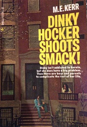 Dinky Hocker Shoots Smack! (M.E. Kerr)