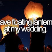 Have Floating Lanterns at My Wedding