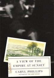 A View of the Empire at Sunset (Caryl Phillips)