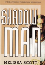 Shadow Man (Melissa Scott)