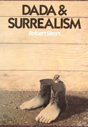 Dada &amp; Surrealism (Robert Short)
