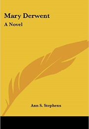 Mary Derwent (Ann Sophia Stephens)