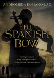 The Spanish Bow (Andromeda Romano-Lax)