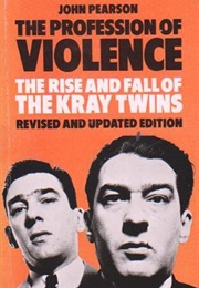The Profession of Violence: The Rise and Fall of the Kray Twins (John George Pearson)