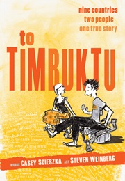 To Timbuktu: Nine Countries, Two People, One True Story (Steven Weinberg (Illustrator), Casey Scieszka)