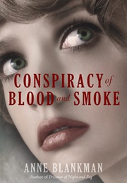 Conspiracy of Blood and Smoke (Anne Blankman)
