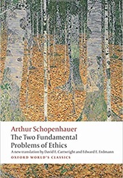 Two Fundamental Problems of Ethics (Arthur Schopenhauer)