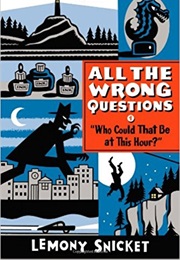 Lemony Snicket&#39;s All the Wrong Questions
