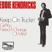 Keep on Truckin' - Eddie Kendricks