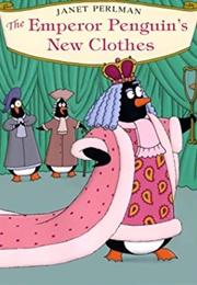 The Emperor Penguin's New Clothes (Janet Perlman)