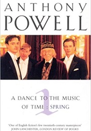 A Dance to the Music of Time: Spring (Anthny Powell)